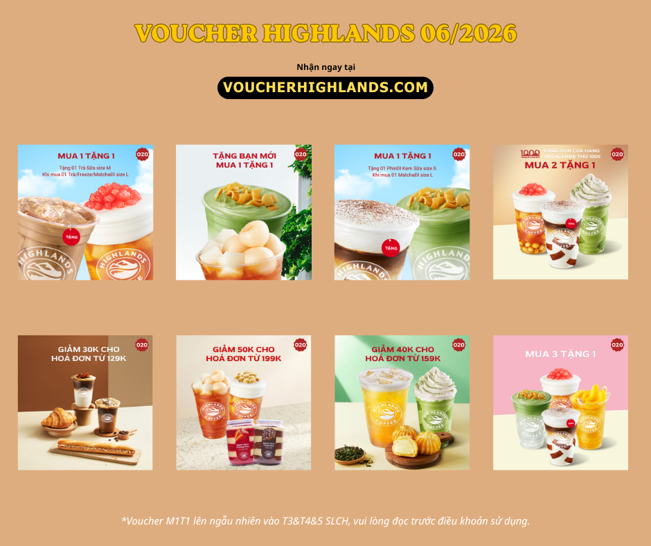 Lịch Săn Voucher Highlands Tháng 06/2026 Mới Nhất – Tổng Hợp Mã Mua 1 Tặng 1, Giảm 50K, Combo 99K 6 ảnh bìa voucher highlands tháng 06